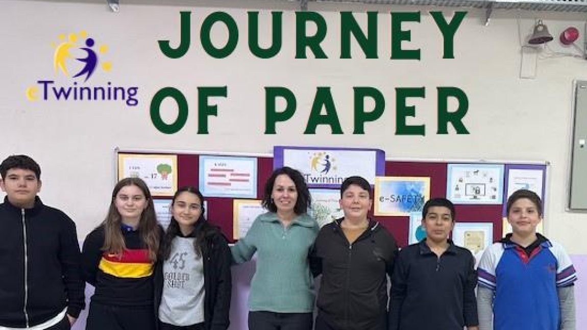 Okulumuz Teknoloji ve Tasarım öğretmeni Hilal Mutlu Temirkıran Journey of Paper/Kağıdın Yolculuğu isimli uluslararası e-twinning projesinin 12 ortağından biri.